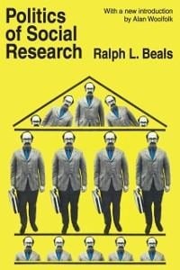 Politics of Social Research - Ralph L. Beals, Alan Woolfolk