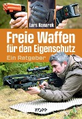 Freie Waffen für den Eigenschutz - Lars Konarek