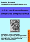 Simplicius Simplicissimus. Unterrichtsmodell und Unterrichtsvorbereitungen. Unterrichtsmaterial und komplette Stundenmodelle für den Deutschunterricht. - Friedel Schardt, H. J. C. v. Grimmelshausen