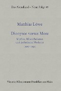Cover-Bild zum Titel 'Dionysos versus Mose' von 'Matthias Löwe'