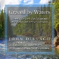 Graced by Waters Lib/E: Personal Essays on Fly Fishing and the Transformative Power of Nature - John Dietsch
