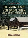 Cover-Bild zum Titel 'Die Prinzessin von Babylonien und andere Erzählungen' von 'Selma Lagerlöf'