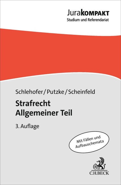 Strafrecht Allgemeiner Teil. Strafrecht AT - Horst Schlehofer, Jörg Scheinfeld, Holm Putzke