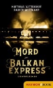Cover-Bild zum Titel 'Mord im Balkanexpress' von 'Matthias Wittekindt, Rainer Wittkamp'