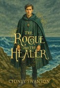 Cover-Bild zum Titel 'The Rogue and the Healer' von 'Cidney Swanson'