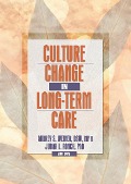 Cover-Bild zum Titel 'Culture Change in Long-Term Care' von 'Audrey S. Weiner, Judah L Ronch'