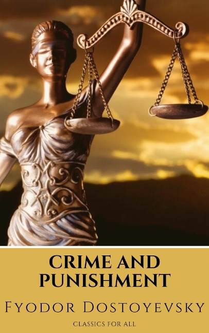 Crime And Punishment - Fyodor Dostoyevsky, Classics for All