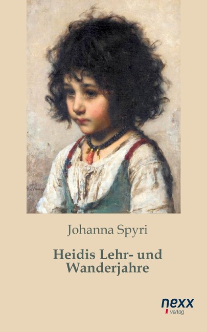 Heidis Lehr- und Wanderjahre - Johanna Spyri