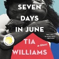 Seven Days in June Lib/E - Tia Williams