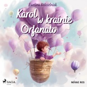 Cover-Bild zum Titel 'Karol w krainie Orfanato' von 'Ewelina Ko¿cielniak'