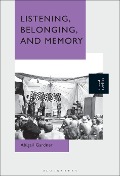 Cover-Bild zum Titel 'Listening, Belonging, and Memory' von 'Abigail Gardner'
