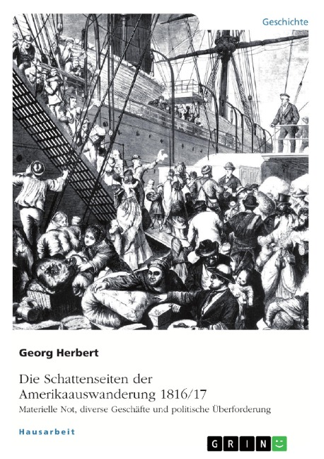 Die Schattenseiten der Amerikaauswanderung 1816/17. Materielle Not, diverse Geschäfte und politische Überforderung - Georg Herbert