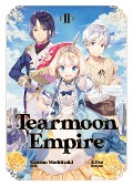 Tearmoon Empire: Volume 2 (Light Novel) - Nozomu Mochitsuki