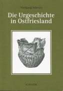 Cover-Bild zum Titel 'Die Urgeschichte in Ostfriesland' von 'Wolfgang Schwarz'