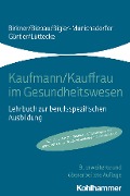 Kaufmann/Kauffrau im Gesundheitswesen - Barbara Birkner, Ralf Biebau, Hedwig Bigler-Münichsdorfer, Jochen Gürtler, Henner Lüttecke