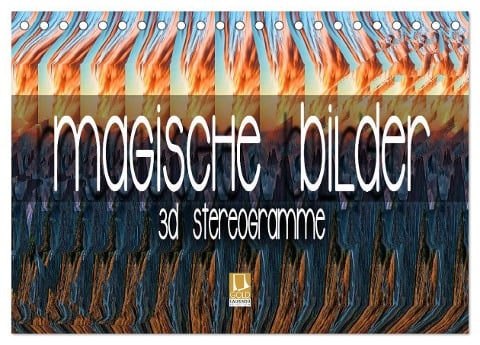 Magische Bilder - 3D Stereogramme (Tischkalender 2024 DIN A5 quer), CALVENDO Monatskalender - Renate Bleicher