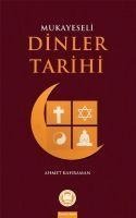 Mukayeseli Dinler Tarihi - Ahmet Kahraman