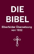 Cover-Bild zum Titel 'Die Bibel: Elberfelder Übersetzung von 1932' von 'Gustav W. Tannenbaum'