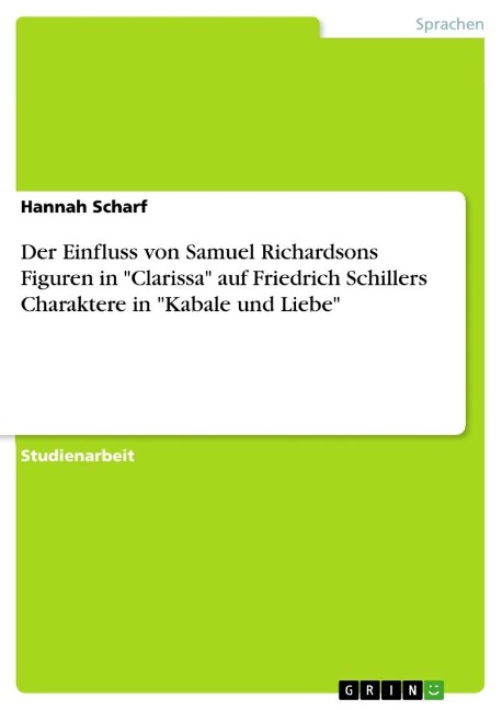 Der Einfluss von Samuel Richardsons Figuren in "Clarissa" auf Friedrich Schillers Charaktere in "Kabale und Liebe" - Hannah Scharf