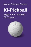 Cover-Bild zum Titel 'KI-Trickball - Regeln und Taktiken für Trainer' von 'Marcus PC Petersen - Clausen'