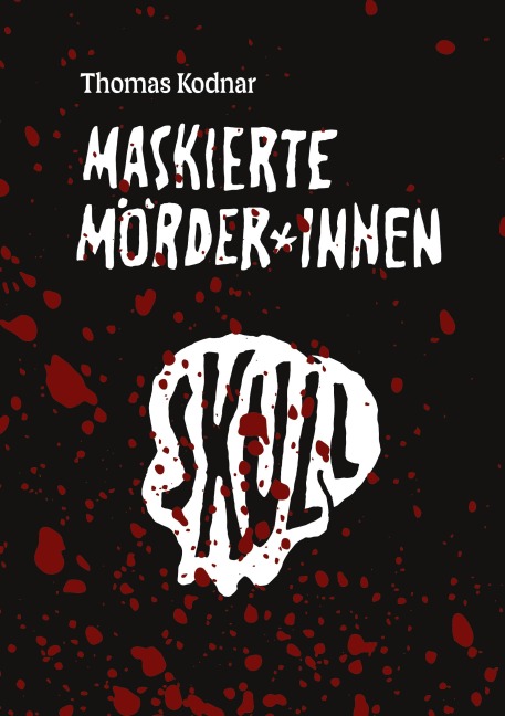 Maskierte Mörder*innen: SKULL - Thomas Kodnar