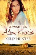 A Wish For Adam Kincaid - Kelly Hunter