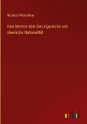 Cover-Bild zum Titel 'Eine Stimme über die ungarische und slawische Nationalität' von 'Nicolaus Wesselényi'