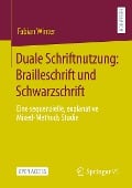 Duale Schriftnutzung: Brailleschrift und Schwarzschrift - Fabian Winter