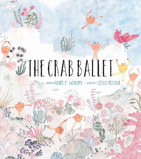 The Crab Ballet - Renée Latulippe