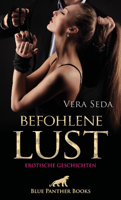 Befohlene Lust | Erotische Geschichten - Vera Seda