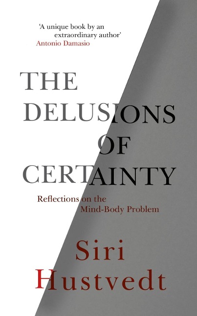 The Delusions of Certainty - Siri Hustvedt