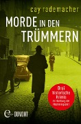Cover-Bild zum Titel 'Morde in den Trümmern' von 'Cay Rademacher'