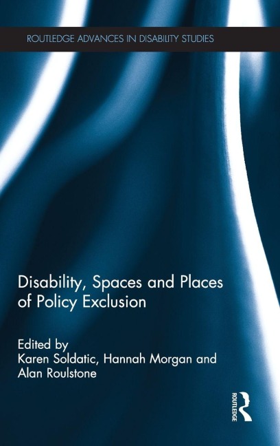 Disability, Spaces and Places of Policy Exclusion - 
