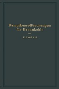 Cover-Bild zum Titel 'Dampfkesselfeuerungen für Braunkohle' von 'E. Lenhart'