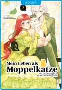 Cover-Bild zum Titel 'Mein Leben als Moppelkatze - Wie ich auf Samtpfoten das Herz des Herzogs stahl 02' von 'Otori, Kou Kusaka, Ema Okadachi'