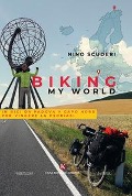 Cover-Bild zum Titel 'Biking my world. In bici da Padova a Capo Nord per vincere la psoriasi' von 'Antonino Scuderi'