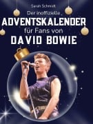 Cover-Bild zum Titel 'Der inoffizielle Adventskalender für Fans von David Bowie' von 'Sarah Schmidt'