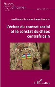 Cover-Bild zum Titel 'L'échec du contrat social et le constat du chaos centrafricain' von 'Averroes Achour Korondo'