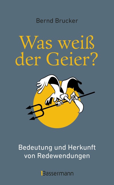 Was weiß der Geier? - Bernd Brucker