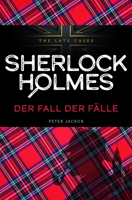 Der Fall der Fälle. Sherlock Holmes - The Late Cases