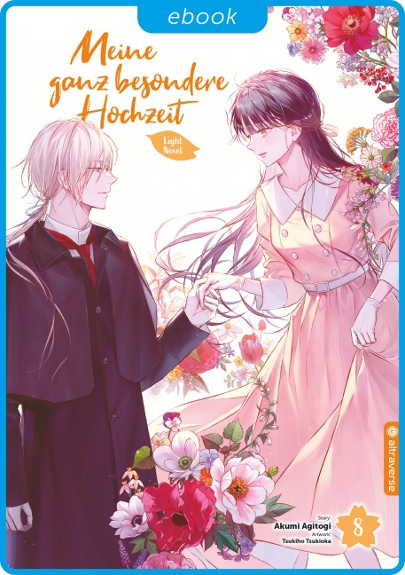 Meine ganz besondere Hochzeit Light Novel 08 - Akumi Agitogi, Tsukiho Tsukioka