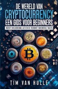 Cover-Bild zum Titel 'DE WERELD VAN CRYPTOCURRENCY EEN GIDS VOOR BEGINNERS' von 'Tim van Hulle'