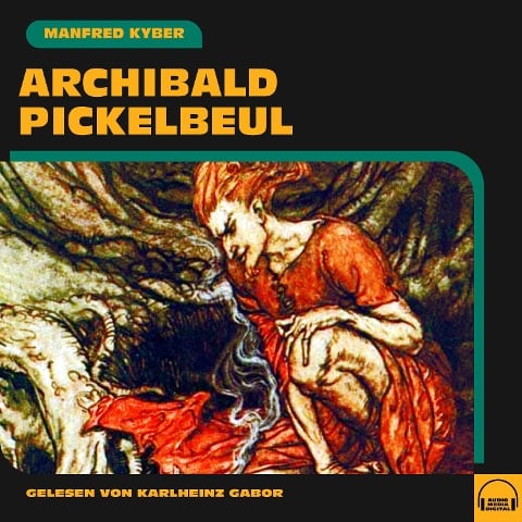 Archibald Pickelbeul - Manfred Kyber