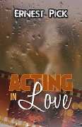 Cover-Bild zum Titel 'Acting in Love' von 'Ernest Pick'