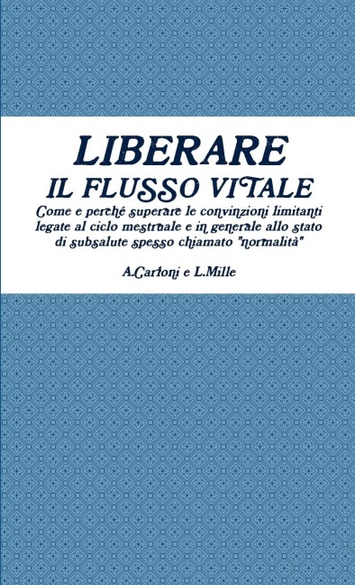 Liberare il flusso vitale - Amanda Carloni, Linda Mille