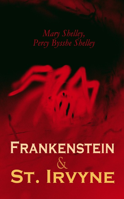 Frankenstein & St. Irvyne - James Barnes, Percy Bysshe Shelley