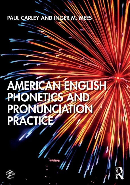 American English Phonetics and Pronunciation Practice - Inger M. Mees, Paul Carley