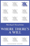 Cover-Bild zum Titel 'Where There's a Will' von 'Michael Heseltine'
