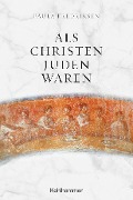 Cover-Bild zum Titel 'Als Christen Juden waren' von 'Paula Fredriksen'