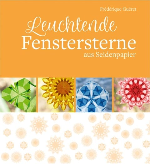 Leuchtende Fenstersterne - Frédérique Guéret